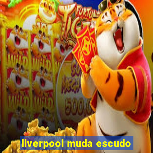 liverpool muda escudo